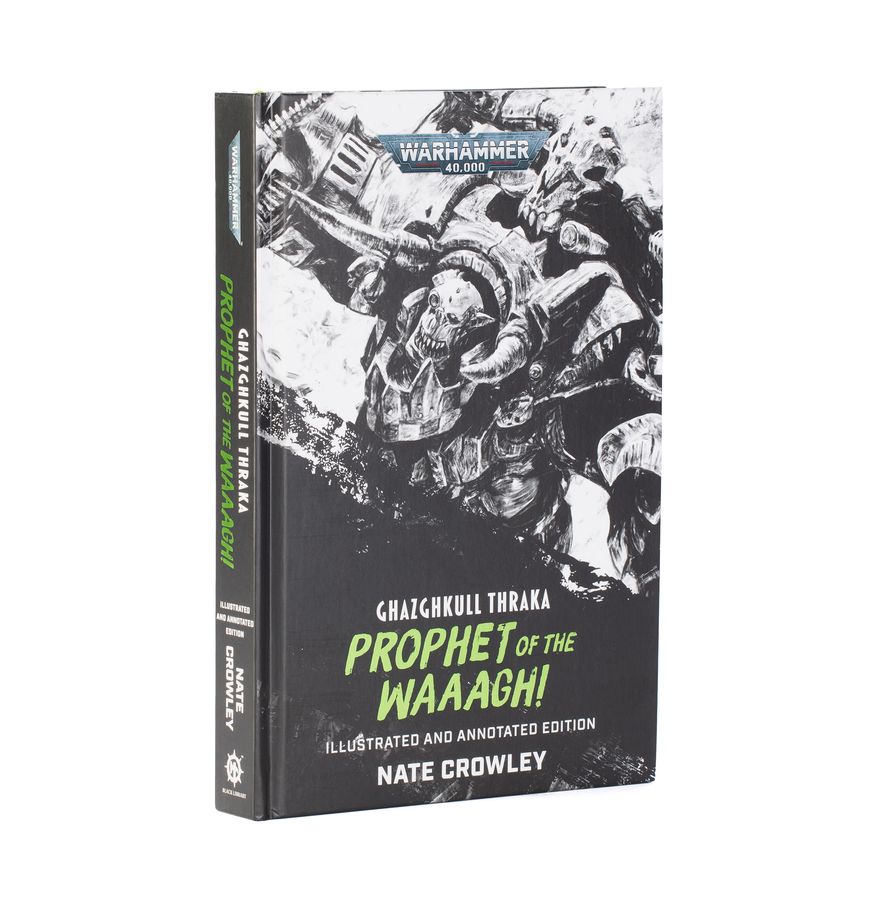 Warhammer 40k Grachkull Thraka: Prophet of the Waaagh! Illustrated and Annotated Edition hardcover book by Nate Crowley, shown at a three-quarter angle on a white background.
