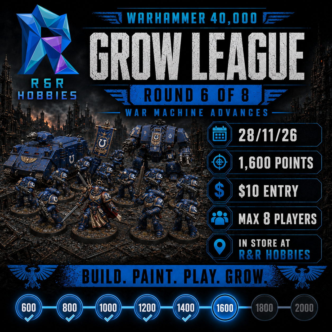 Promotional graphic for Warhammer 40,000 Grow League Round 6 of 8 War Machine Advances by R&R Hobbies, showing painted Space Marine figures and vehicles in a dark sci-fi city scene, with event dates, points, price, player count, and store location text.